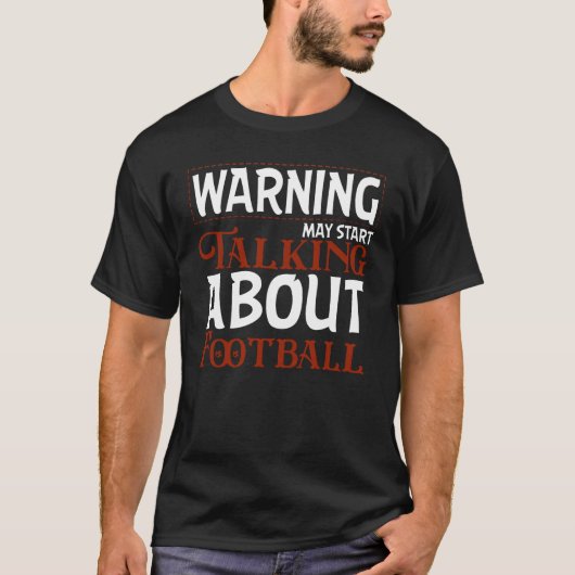 Warnung Kann Damit Beginnen, Über Fußball Zu Reden T-Shirt (Vorderseite)