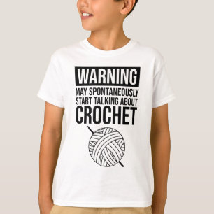 Warnung - Kann damit beginnen, über Häkeln zu spre T-Shirt