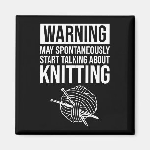 Warnung - Kann damit beginnen, über Stricken zu sp Magnet