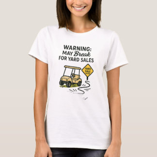 Warnung: Kann für Yard-Verkauf-T-Shirt brechen T-Shirt
