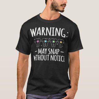 Warnung Kann Ohne Vorwarnung Zähne Klammern T-Shirt