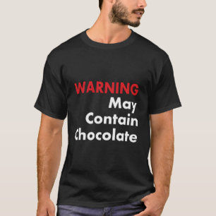 Warnung kann Schokolade Funny Joke enthalten T-Shirt
