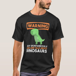 Warnung kann spontan abklingen und über Dinos spre T-Shirt