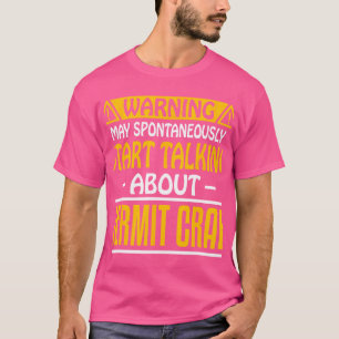 Warnung kann spontan beginnen, über sie zu spreche T-Shirt