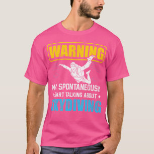 Warnung kann spontan beginnen, über Skyd zu sprech T-Shirt