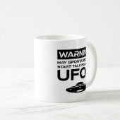 Warnung kann spontan beginnen, über UFOs zu sprech Kaffeetasse (VorderseiteRechts)