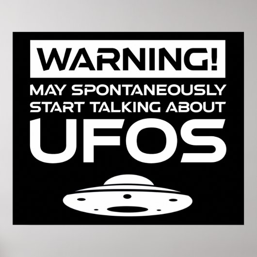 Warnung kann spontan beginnen, über UFOs zu sprech Poster (Vorne)