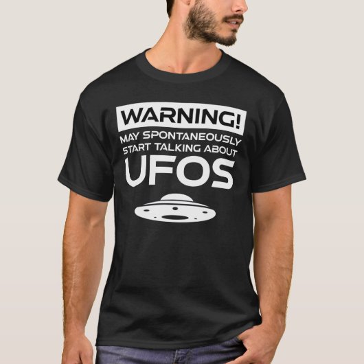 Warnung kann spontan beginnen, über UFOs zu sprech T-Shirt (Vorderseite)