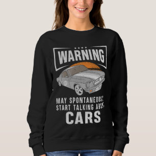 Warnung kann spontan über Autos sprechen Sweatshirt