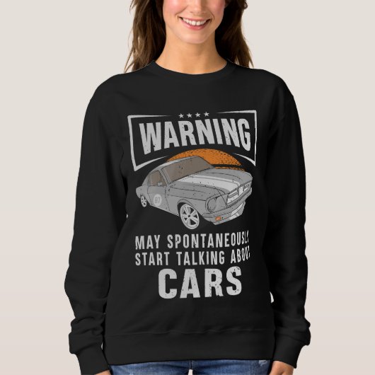Warnung kann spontan über Autos sprechen Sweatshirt (Vorderseite)