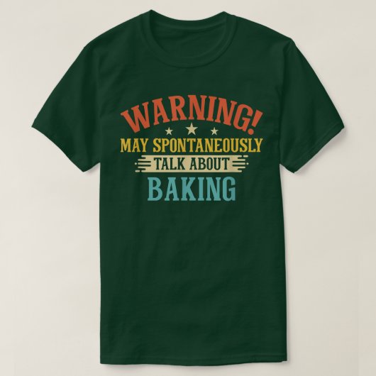 Warnung kann spontan über Backen sprechen T-Shirt (Design vorne)