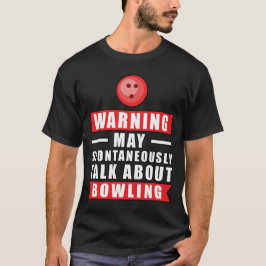 Warnung kann spontan über Bowling sprechen T-Shirt