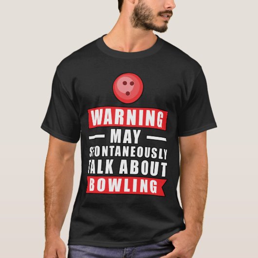 Warnung kann spontan über Bowling sprechen T-Shirt (Vorderseite)