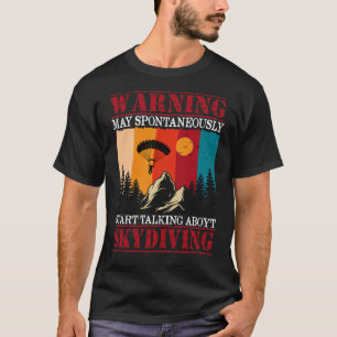 Warnung Kann Spontan Über Fallschirmspringen Reden T-Shirt