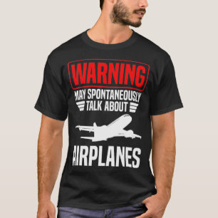 Warnung kann spontan über Flugzeuge sprechen T-Shirt