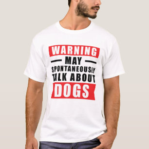 Warnung kann spontan über Hunde sprechen - Funny T-Shirt