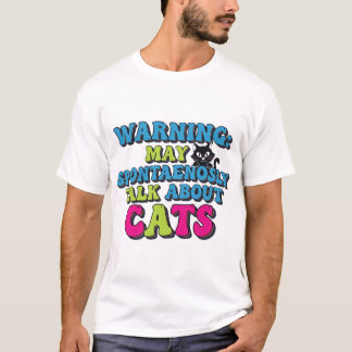 Warnung Kann Spontan Über Katzen Reden T-Shirt