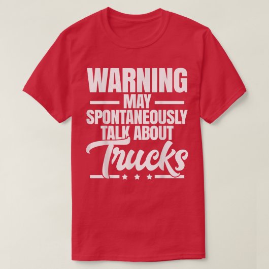 Warnung kann spontan über Lastkraftwagen sprechen T-Shirt (Design vorne)