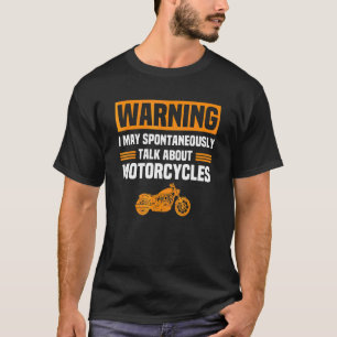 Warnung Kann Spontan Über Motorräder Reden T-Shirt
