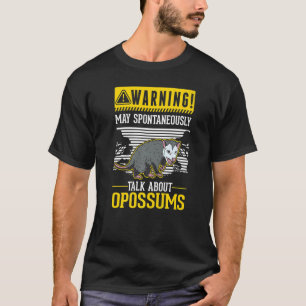 Warnung Kann spontan über Opossummen sprechen T-Shirt