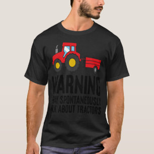 Warnung Kann Spontan Über Traktoren Reden T-Shirt