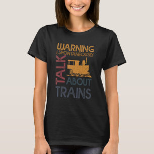 Warnung kann spontan über Züge reden Quot T-Shirt