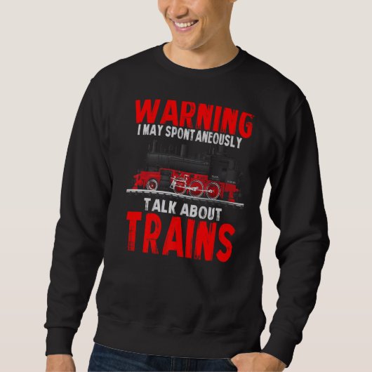 Warnung kann spontan über Züge sprechen Sweatshirt (Vorderseite)