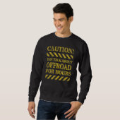 Warnung kann stundenlang über Offroading sprechen Sweatshirt (Vorne ganz)