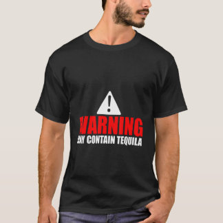 Warnung kann Tequila enthalten T-Shirt