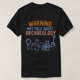 Warnung_ Kann über Archäologie sprechen T-Shirt
