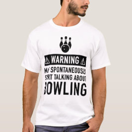 WARNUNG KANN ÜBER BOWLING SPRECHEN T-Shirt