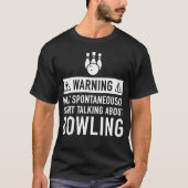 WARNUNG KANN ÜBER BOWLING SPRECHEN T-Shirt (Vorderseite)