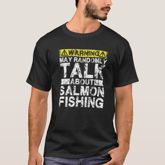 Warnung kann über den Fischfang von Lachsfischen s T-Shirt (Vorderseite)