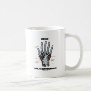 Warnung! Karpaltunnelsyndrom Inside (Anatomie) Kaffeetasse
