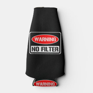Warnung kein Filter Funny Sarcastic Pun Danger Cau Flaschenkühler