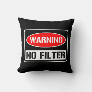 Warnung kein Filter Funny Sarcastic Pun Danger Cau Kissen