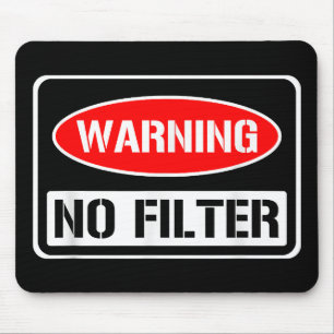 Warnung kein Filter Funny Sarcastic Pun Danger Cau Mousepad