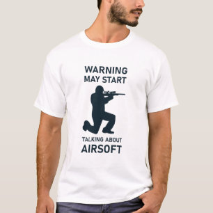 Warnung könnte anfangen, über Airsoft zu spreche T-Shirt