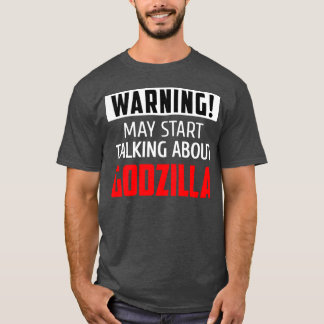 Warnung könnte anfangen, über Godzilla-Freunde zu  T-Shirt