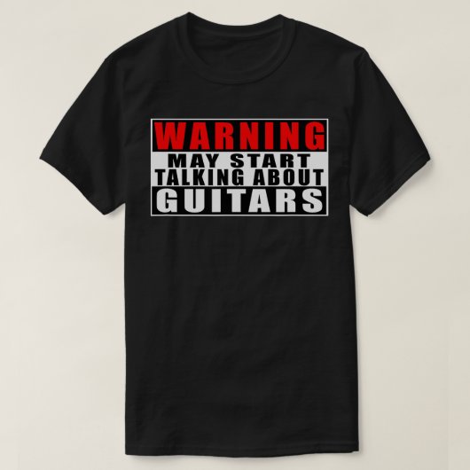 Warnung könnte beginnen, über Gitarren zu reden Fu T-Shirt (Design vorne)