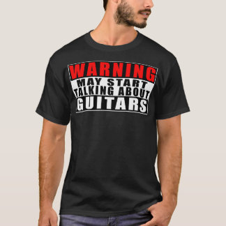 Warnung könnte beginnen, über Gitarren zu reden Fu T-Shirt