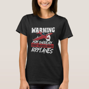 Warnung könnte plötzlich anfangen, über Flugzeuge T-Shirt