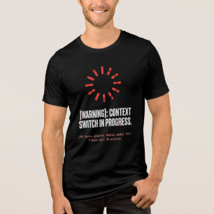 WARNUNG Kontextwechsel im Gange Programmierer T-Sh Tri-Blend Shirt