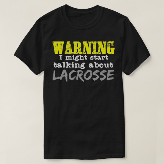 Warnung Lacrosse Quote Sportteam Spieler Fogo T-Shirt (Design vorne)