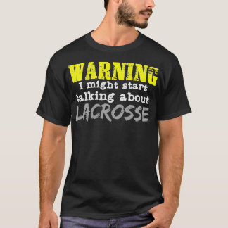 Warnung Lacrosse Quote Sportteam Spieler Fogo T-Shirt