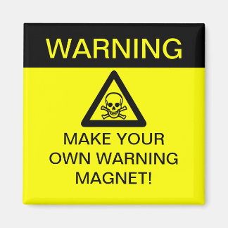 WARNUNG - Machen Sie sich ein (anpassbar)! Magnet