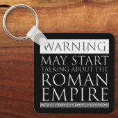 Warnung - Mai beginnen, über das Römische Reich zu Schlüsselanhänger (Vorderseite)