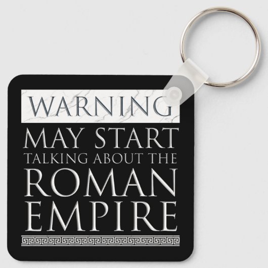 Warnung - Mai beginnen, über das Römische Reich zu Schlüsselanhänger (Rückseite)