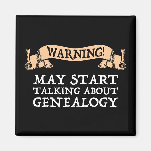 Warnung! Mai beginnen, über Genealogie zu sprechen Magnet (Vorne)