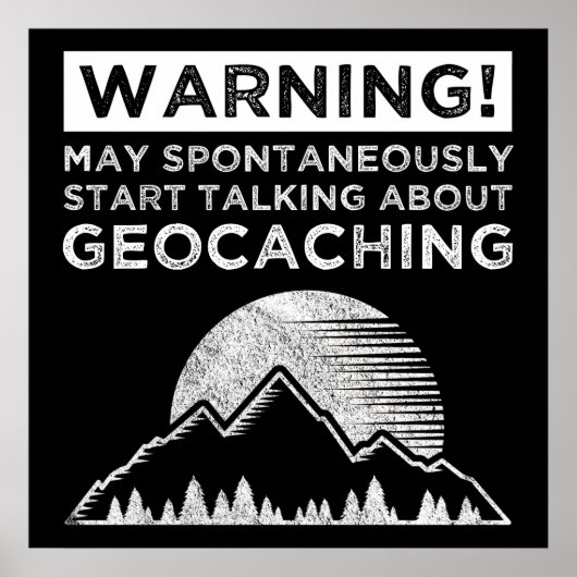 Warnung! Mai beginnen, über Geocaching zu sprechen Poster (Vorne)